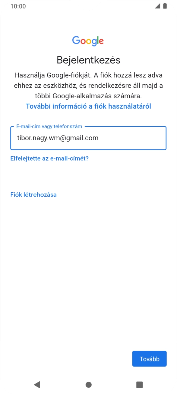 Válaszd a Tovább lehetőséget. Válaszd a Tovább lehetőséget.