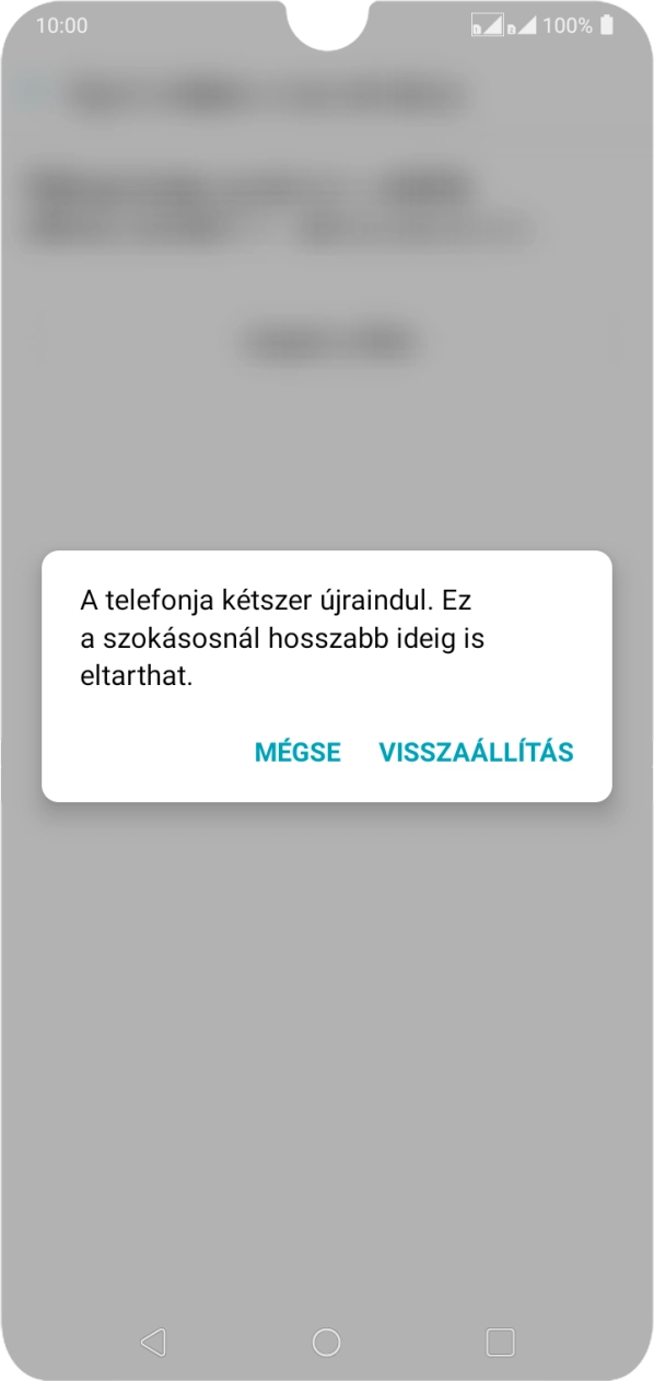 Válaszd a VISSZAÁLLÍTÁS lehetőséget. Várj egy kicsit, amíg a telefon visszaállítja a gyári beállításokat. A telefon konfigurálásához és ahhoz, hogy üzemkész állapotba hozd, kövesd a képernyőn megjelenő utasításokat. Válaszd a VISSZAÁLLÍTÁS lehetőséget. Várj egy kicsit, amíg a telefon visszaállítja a gyári beállításokat. A telefon konfigurálásához és ahhoz, hogy üzemkész állapotba hozd, kövesd a képernyőn megjelenő utasításokat.