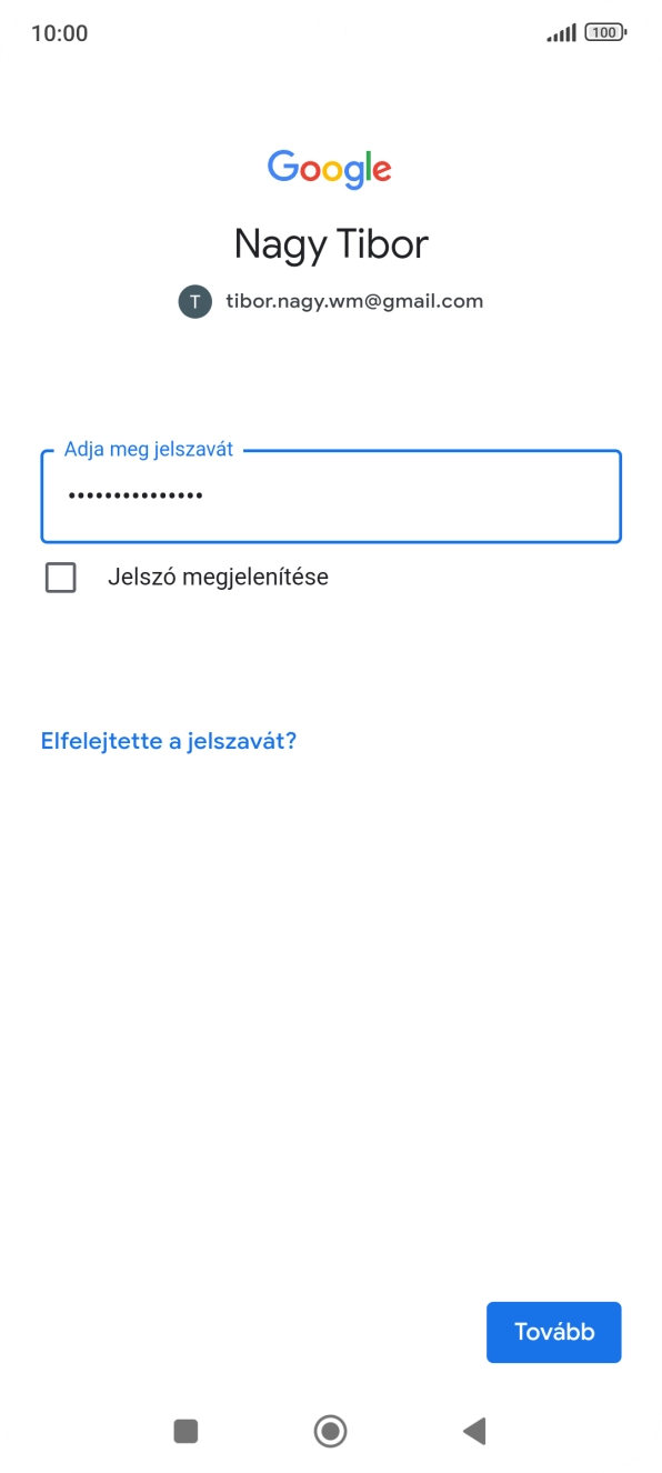 Válaszd a Tovább lehetőséget. Válaszd a Tovább lehetőséget.