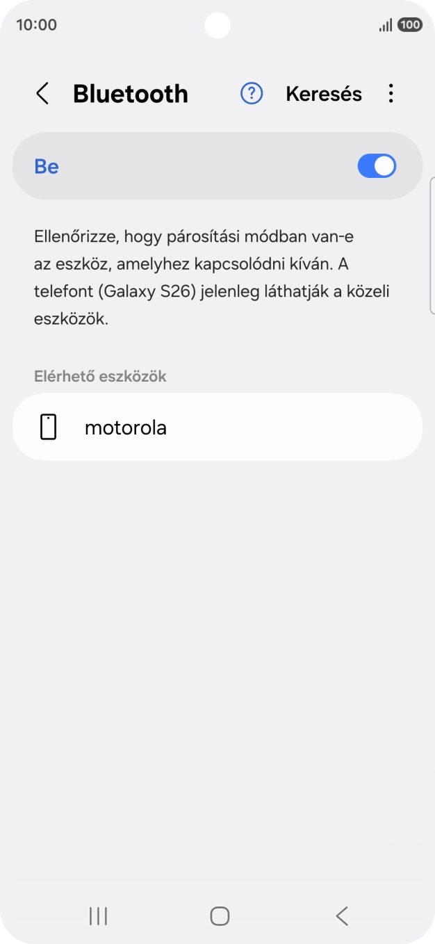 Válaszd ki a kívánt Bluetooth-eszközt, és kövesd a kijelzőn megjelenő utasításokat annak telefonodhoz történő csatlakoztatásához. Válaszd ki a kívánt Bluetooth-eszközt, és kövesd a kijelzőn megjelenő utasításokat annak telefonodhoz történő csatlakoztatásához.