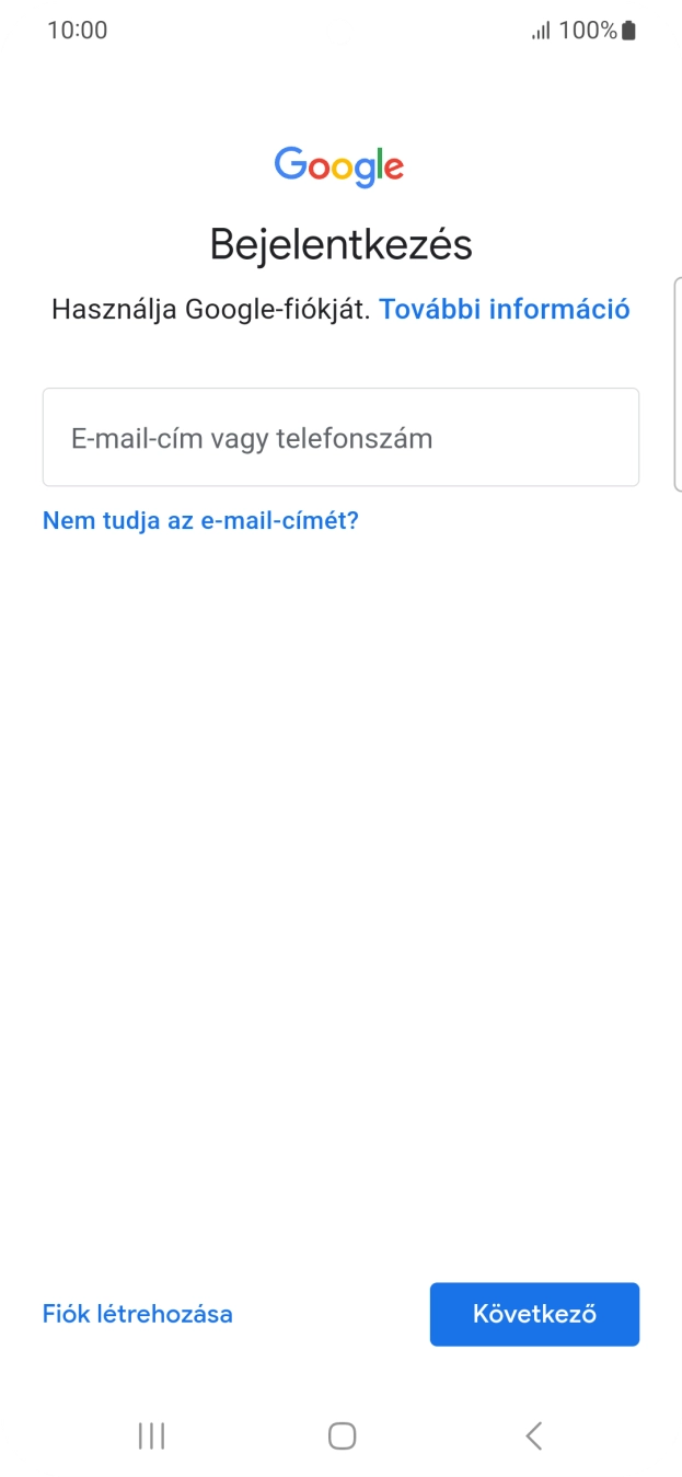 Amennyiben nincs Google-fiókod, válaszd a Fiók létrehozása lehetőséget, és kövesd a képernyőn megjelenő utasításokat egy új fiók létrehozásához. Amennyiben nincs Google-fiókod, válaszd a Fiók létrehozása lehetőséget, és kövesd a képernyőn megjelenő utasításokat egy új fiók létrehozásához.