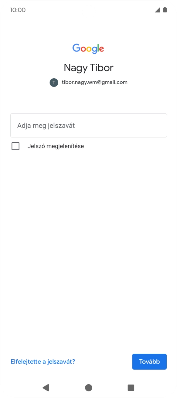 Kattints az „Adja meg jelszavát” alatti mezőre, és írd be a Google-fiókodhoz tartozó jelszót.