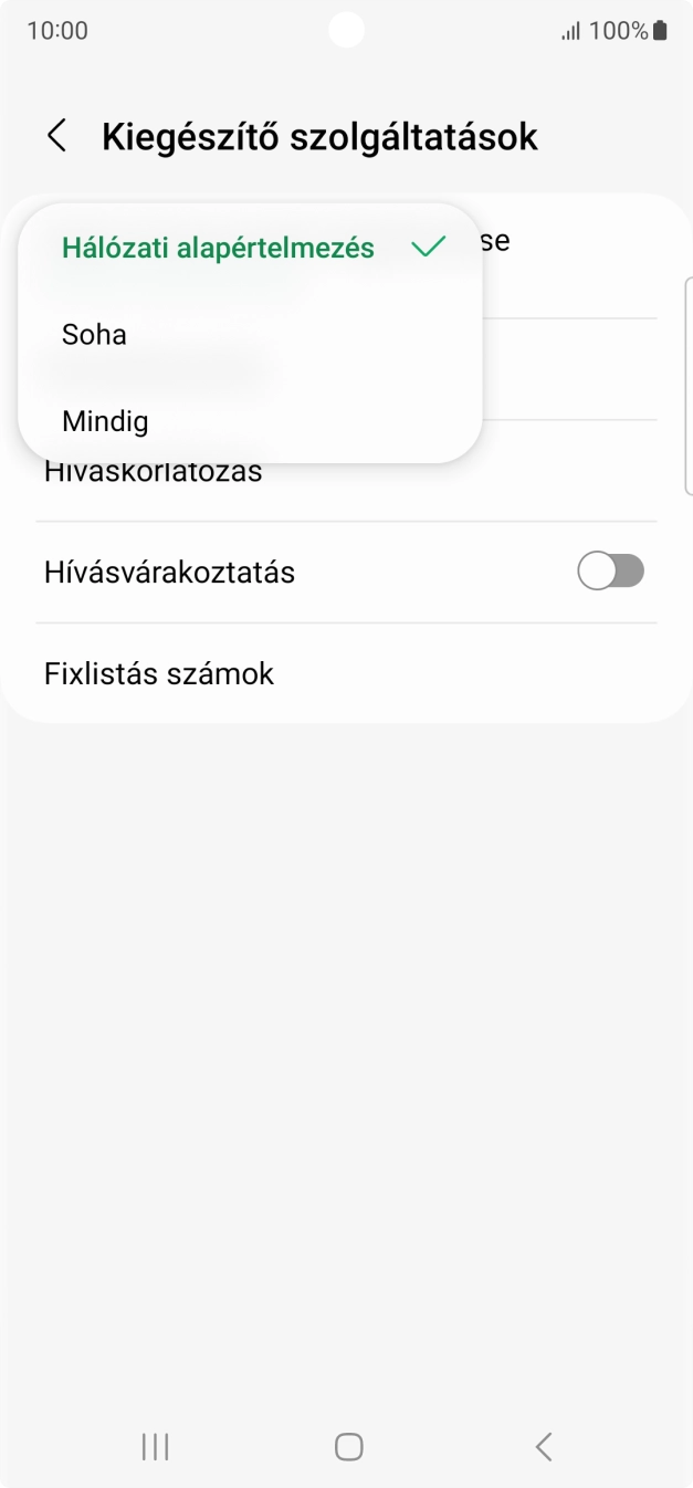 Válaszd a Mindig lehetőséget a hívószámküldés bekapcsolásához. Válaszd a Mindig lehetőséget a hívószámküldés bekapcsolásához.