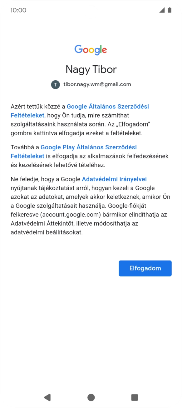 Válaszd az Elfogadom lehetőséget, és kövesd a képernyőn megjelenő utasításokat a Google-fiókod beállításainak kiválasztásához.