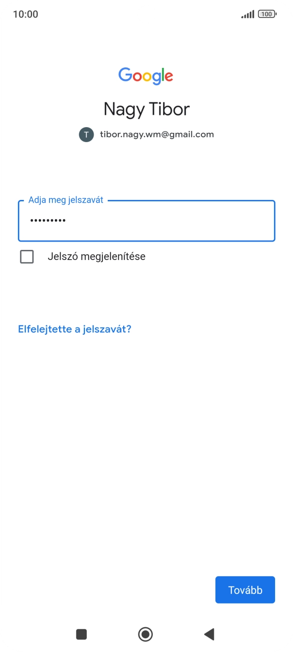 Válaszd a Tovább lehetőséget. Válaszd a Tovább lehetőséget.