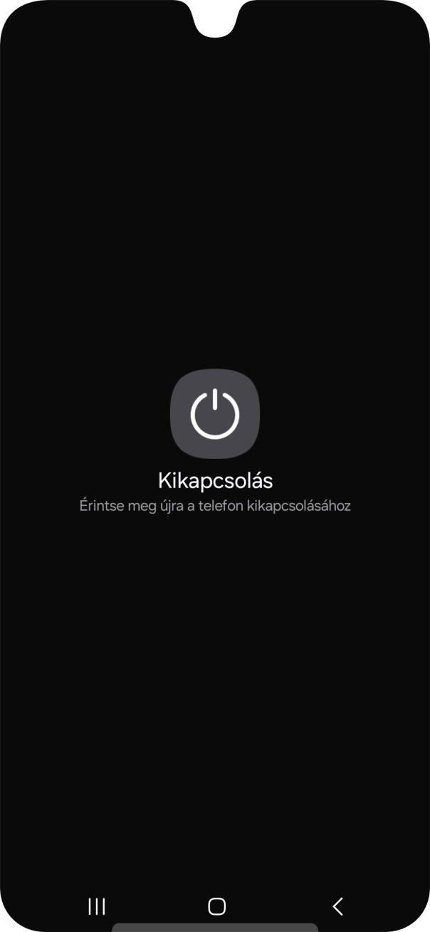 Válaszd a Kikapcsolás lehetőséget. Válaszd a Kikapcsolás lehetőséget.