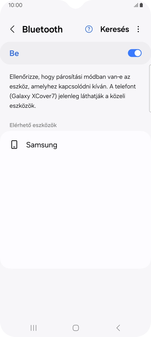 Válaszd ki a kívánt Bluetooth-eszközt, és kövesd a kijelzőn megjelenő utasításokat annak telefonodhoz történő csatlakoztatásához. Válaszd ki a kívánt Bluetooth-eszközt, és kövesd a kijelzőn megjelenő utasításokat annak telefonodhoz történő csatlakoztatásához.