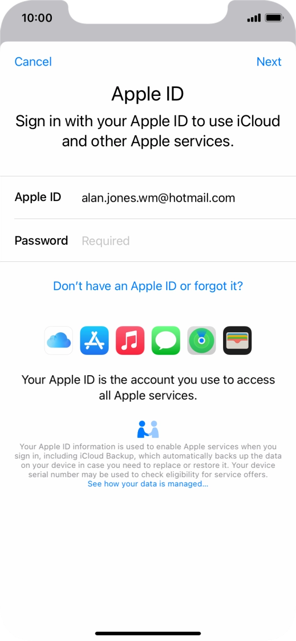 Press the field next to 'Password' and key in the password for your Apple ID. Press the field next to 'Password' and key in the password for your Apple ID.