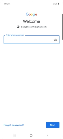Press the field below 'Enter your password' and key in the password for your Google account.