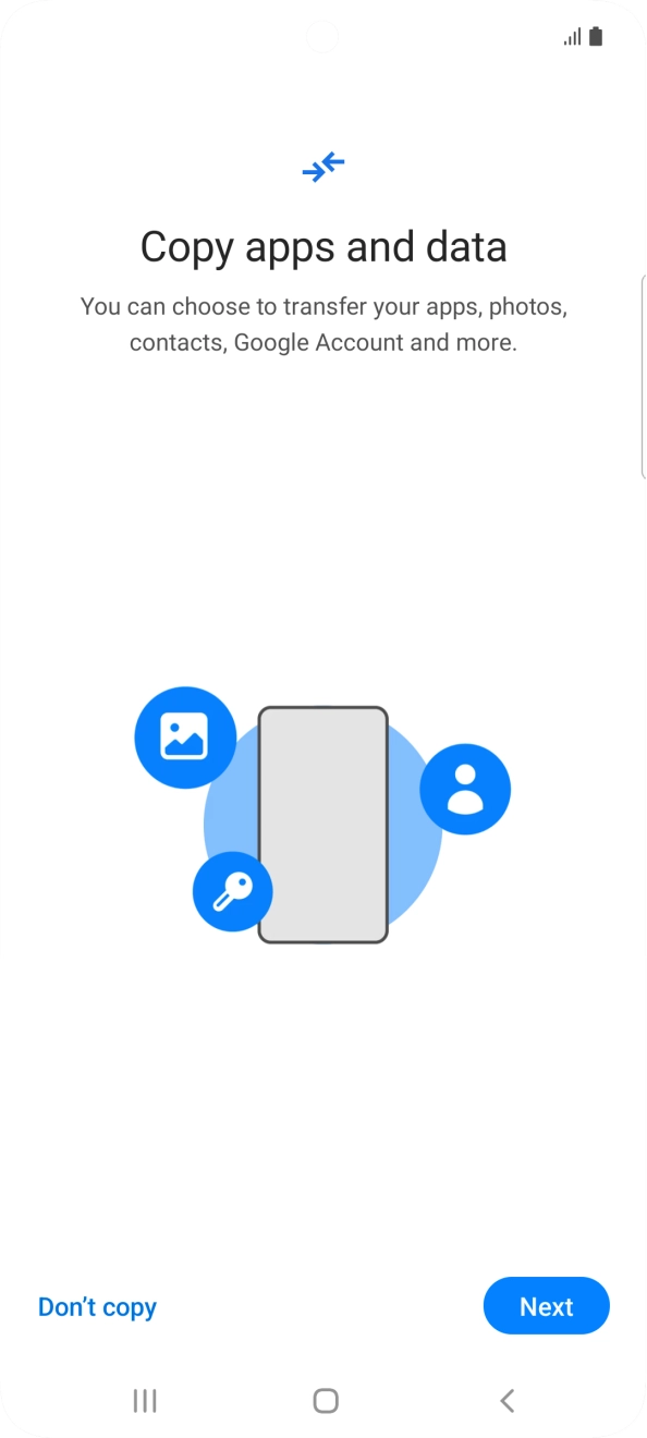 You can transfer the contents of another phone to your phone when it's activated for the first time and after a factory reset. When this screen is displayed, your phone is ready to transfer contents from another phone.