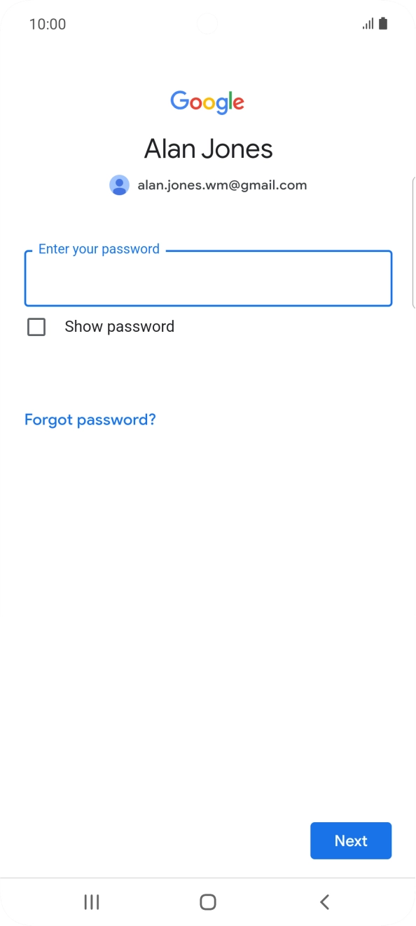 Press the field below 'Enter your password' and key in the password for your Google account.