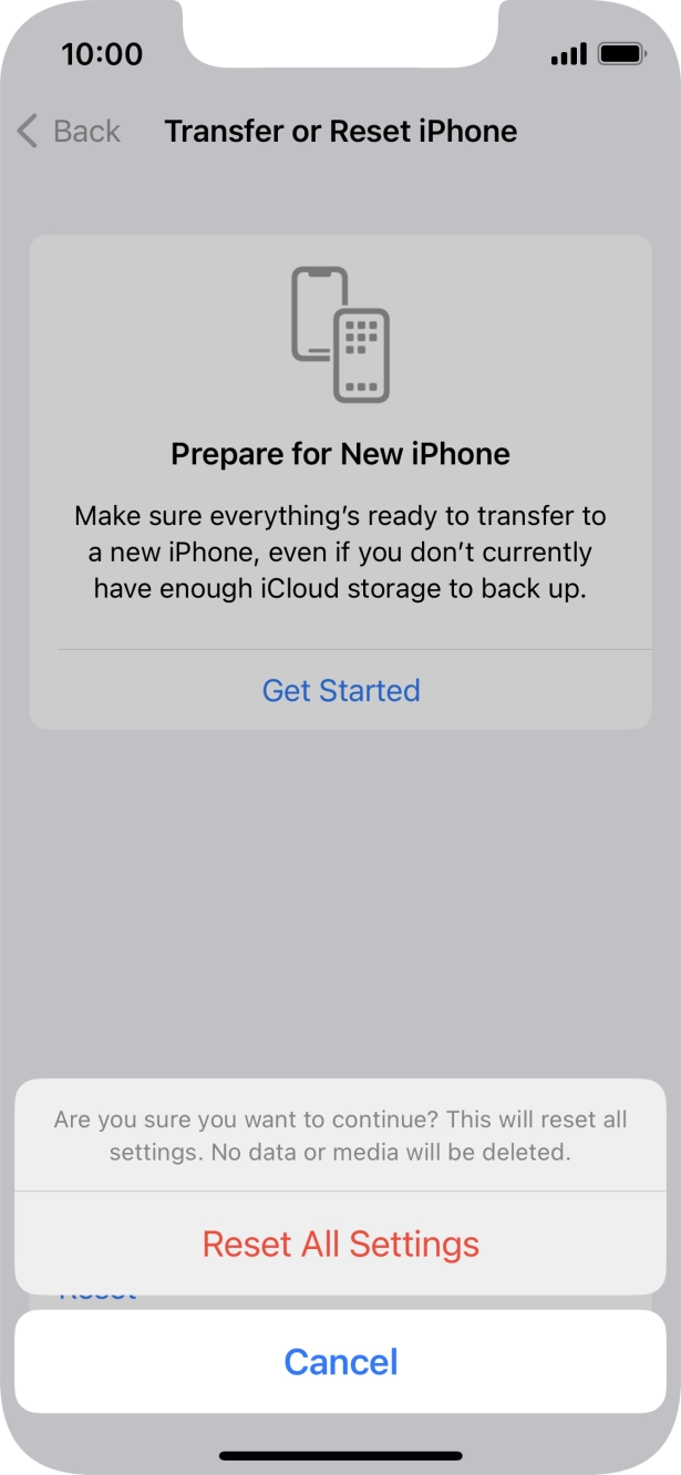 Press Reset All Settings. Wait a moment while the factory default settings are restored. Follow the instructions on the screen to set up your phone and prepare it for use.