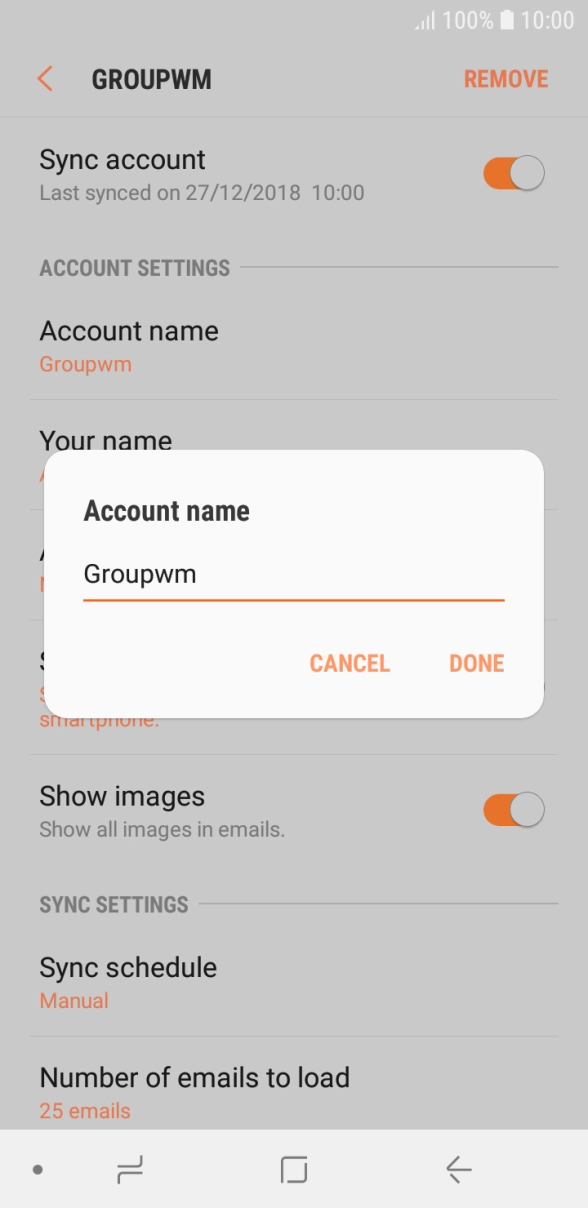 Key in the required name for the email account and press DONE. Key in the required name for the email account and press DONE.