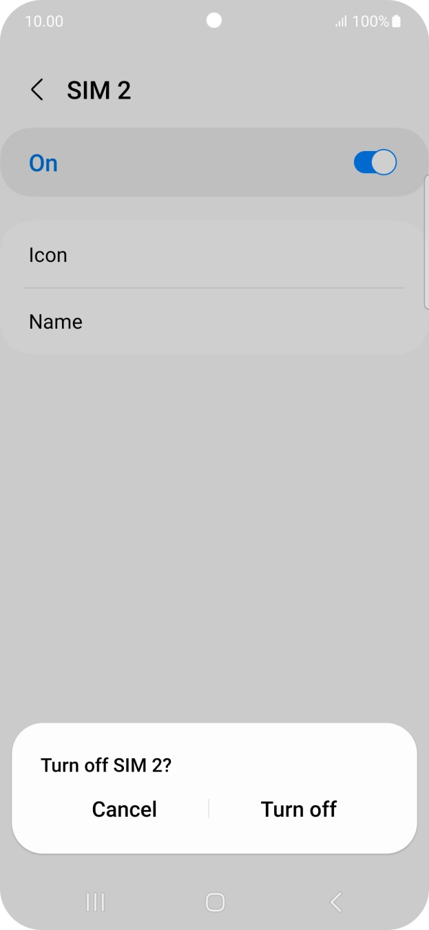 If you turn off use of the SIM, press Turn off.