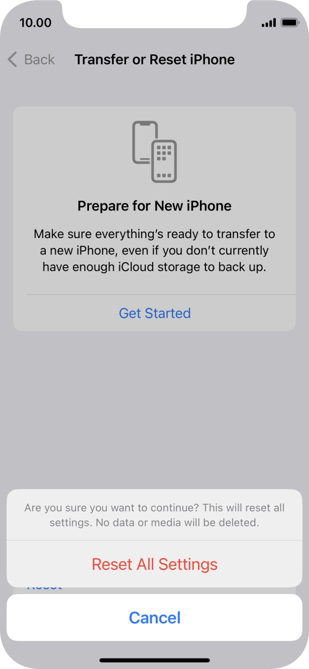 Press Reset All Settings. Wait a moment while the factory default settings are restored. Follow the instructions on the screen to set up your phone and prepare it for use.