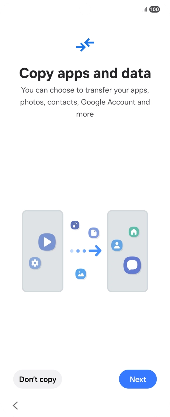 You can transfer the contents of another phone to your phone when it's activated for the first time and after a factory reset. When this screen is displayed, your phone is ready to transfer content from another phone.