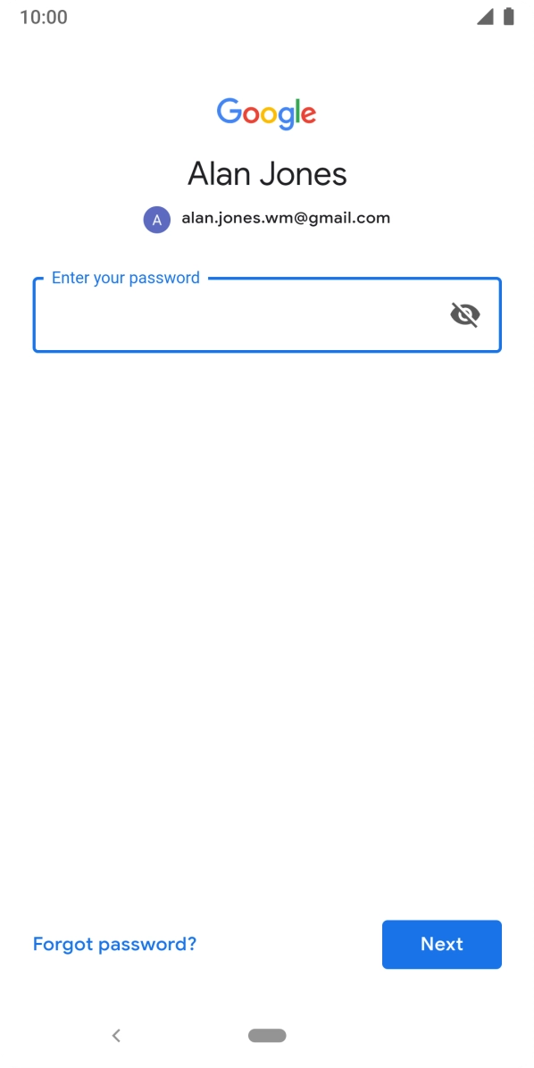 Press the field below 'Enter your password' and key in the password for your Google account.
