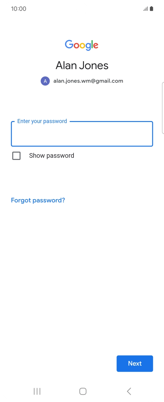 Press the field below 'Enter your password' and key in the password for your Google account.