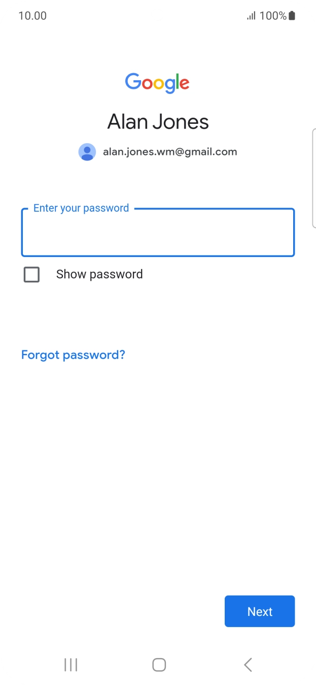 Press the field below 'Enter your password' and key in the password for your Google account.