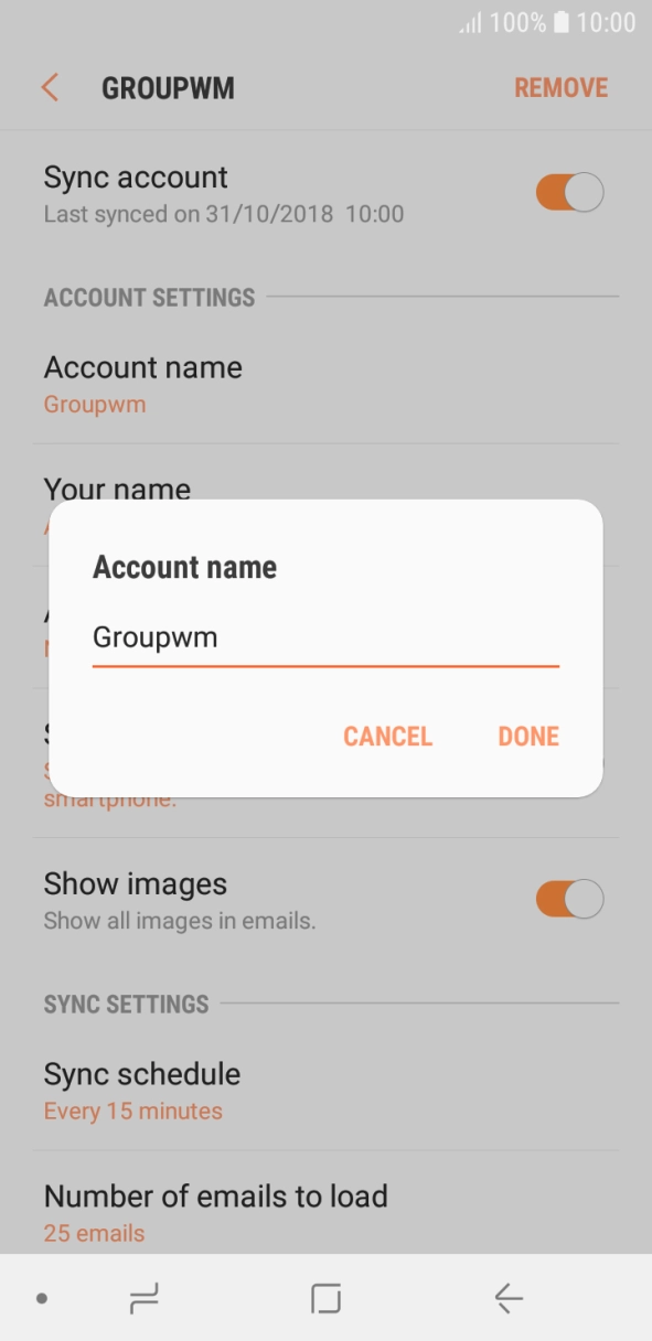 Key in the required name for the email account and press DONE. Key in the required name for the email account and press DONE.