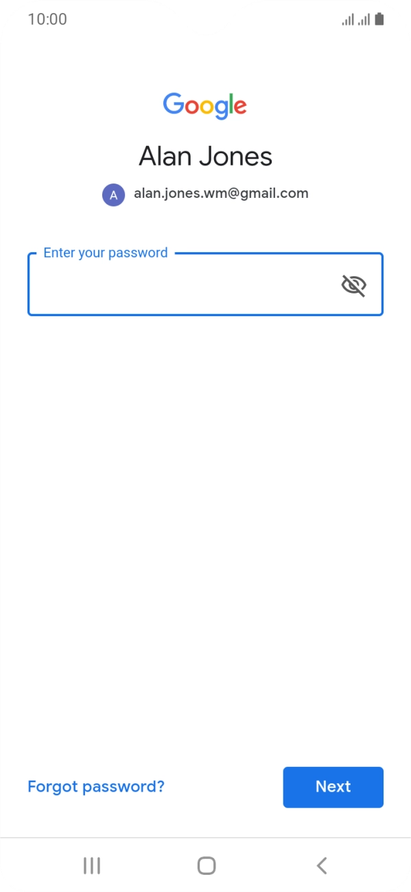 Press the field below 'Enter your password' and key in the password for your Google account.