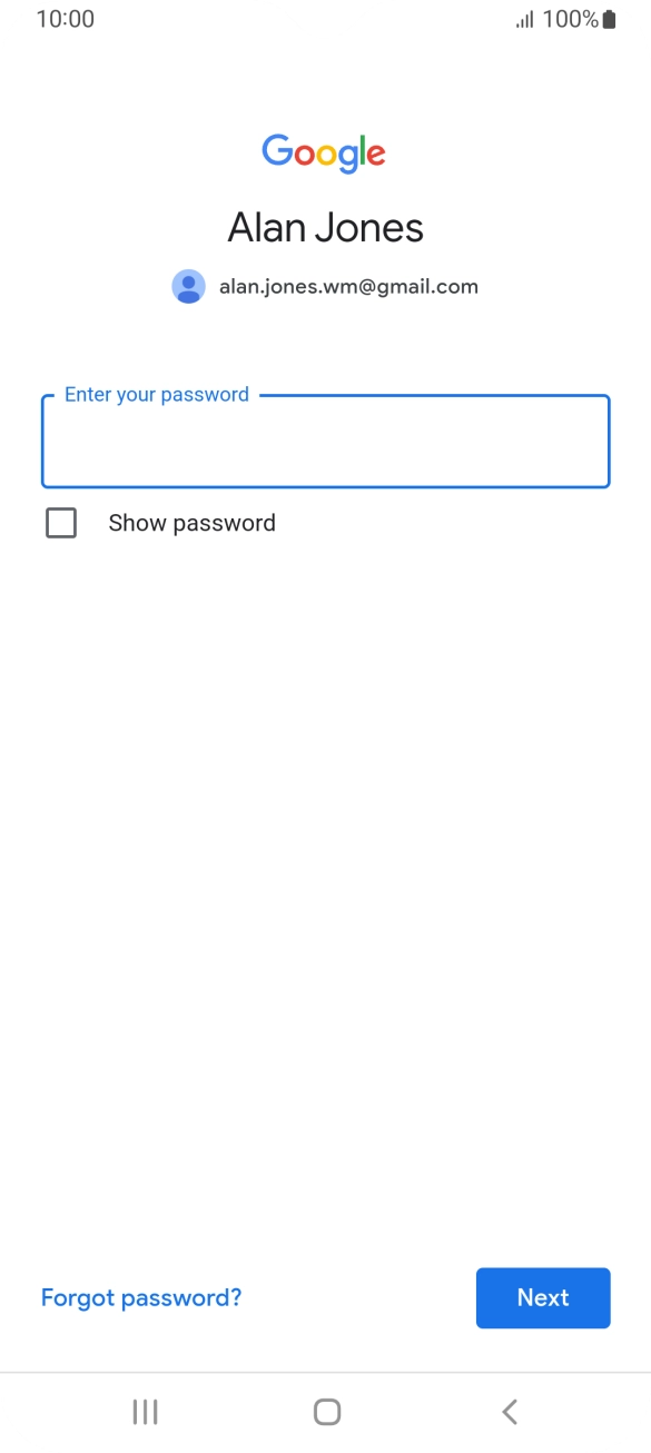 Press the field below 'Enter your password' and key in the password for your Google account.