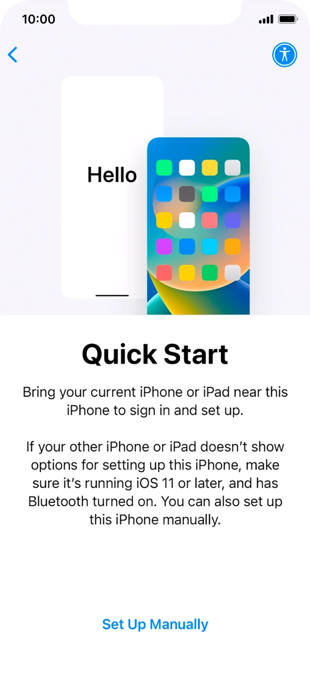 Follow the instructions on the screen to transfer content from another device running iOS 11 or later or press Set Up Manually.