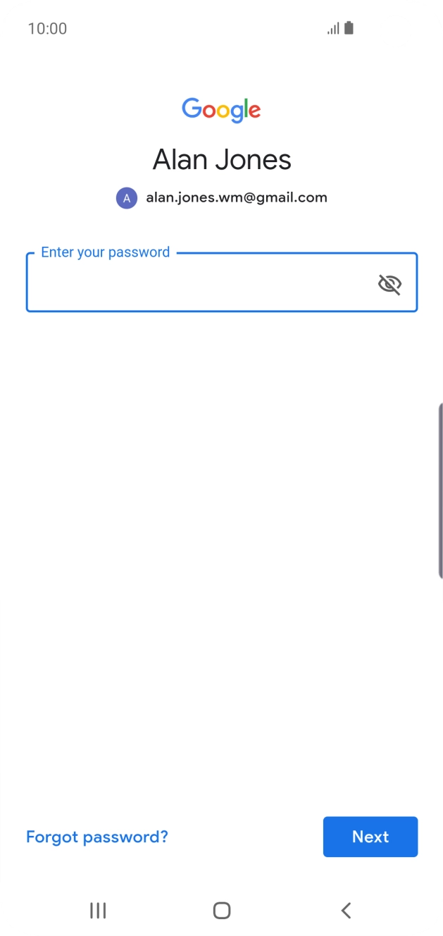 Press the field below 'Enter your password' and key in the password for your Google account.