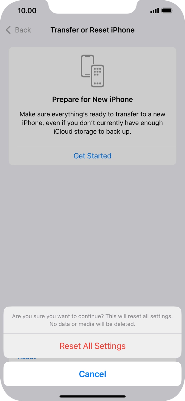 Press Reset All Settings. Wait a moment while the factory default settings are restored. Follow the instructions on the screen to set up your phone and prepare it for use.