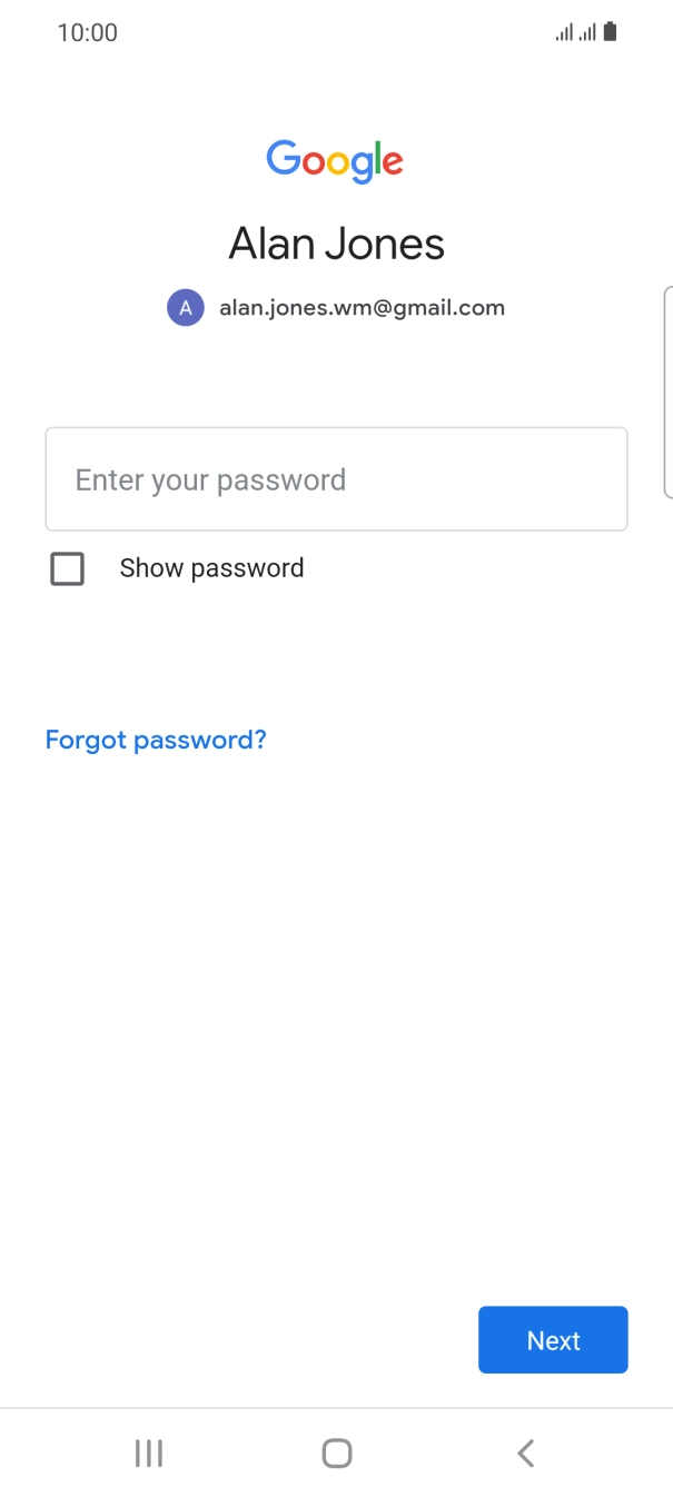 Press the field below 'Enter your password' and key in the password for your Google account.