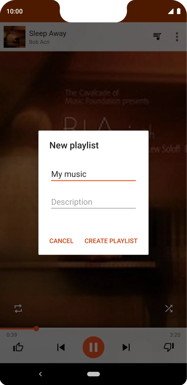 Key in a name for the playlist and press CREATE PLAYLIST. Key in a name for the playlist and press CREATE PLAYLIST.