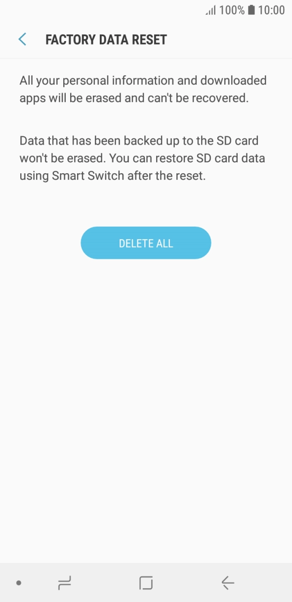 Press DELETE ALL. Wait a moment while the factory default settings are restored. Follow the instructions on the screen to set up your phone and prepare it for use.
