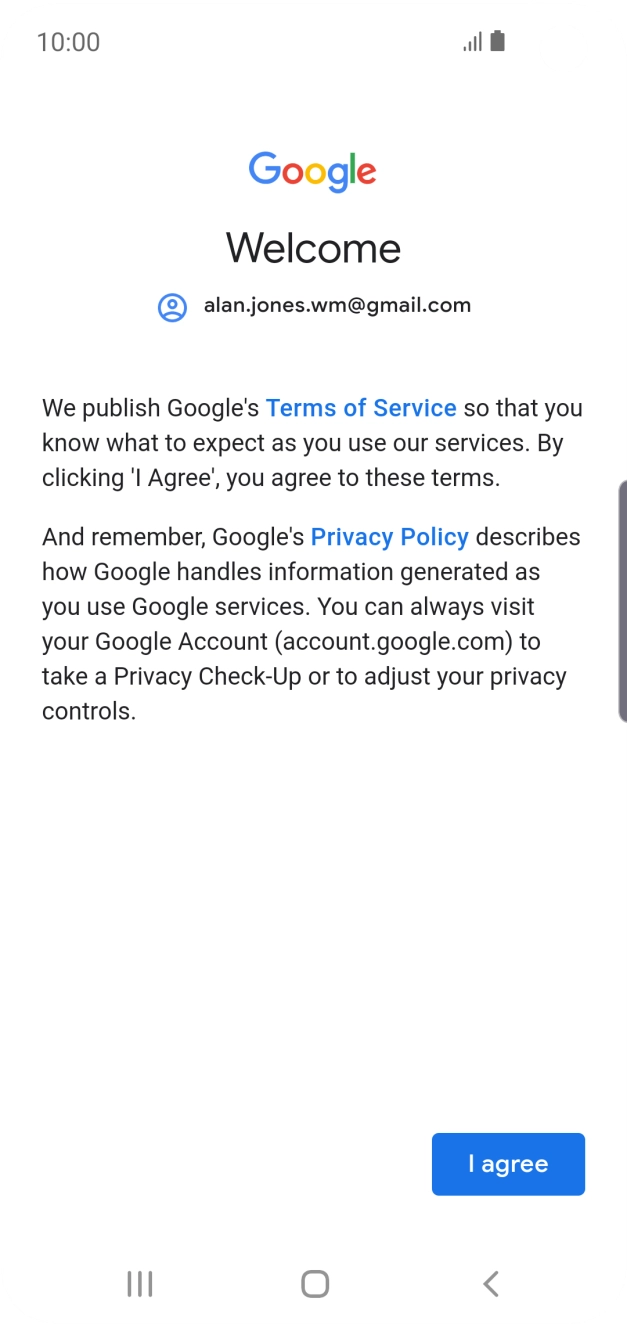 Press I agree and follow the instructions on the screen to select settings for your Google account.