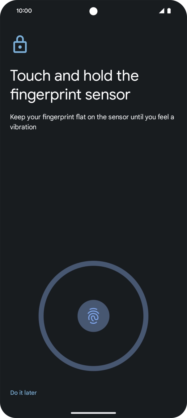 Follow the instructions on the screen to create the phone lock code using your fingerprint. Follow the instructions on the screen to create the phone lock code using your fingerprint.