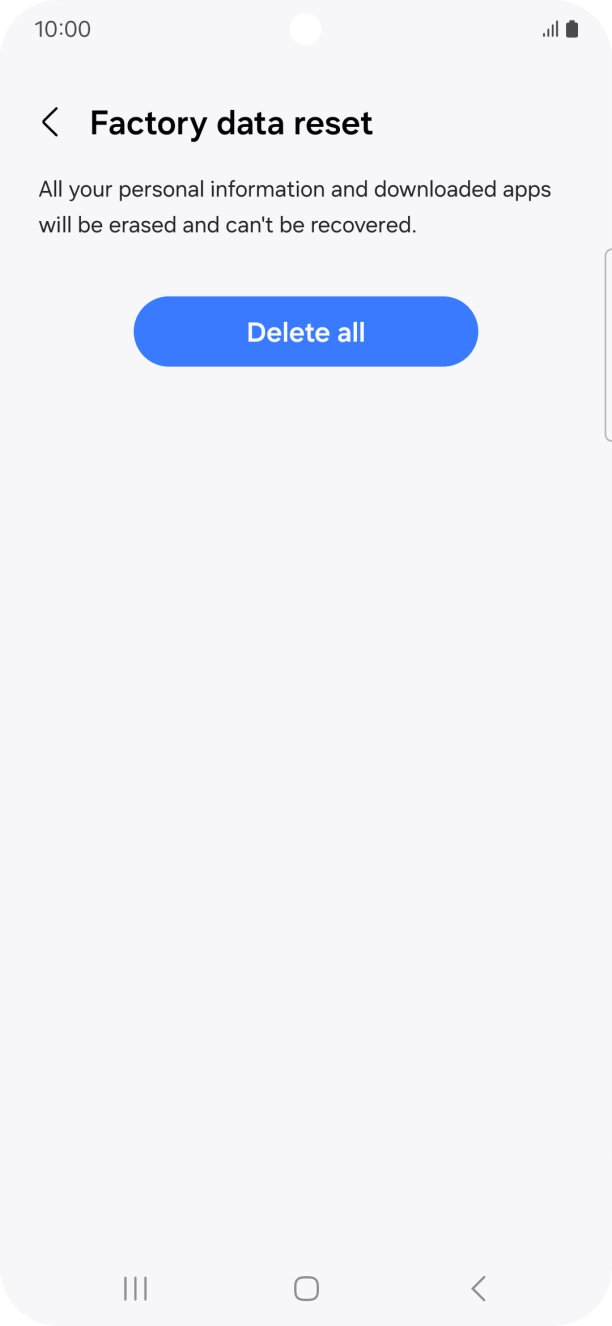 Press Delete all. Wait a moment while the factory default settings are restored. Follow the instructions on the screen to set up your phone and prepare it for use.
