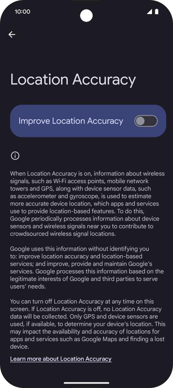 If you press the indicator next to 'Improve Location Accuracy' to turn on the function, your phone can find your exact position using the GPS satellites, the mobile network and nearby WiFi networks. Satellite-based GPS requires a clear view of the sky.