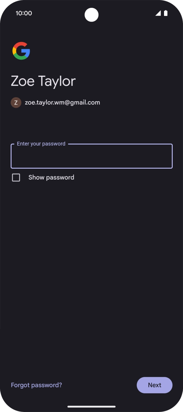Press the field below 'Enter your password' and key in the password for your Google account.