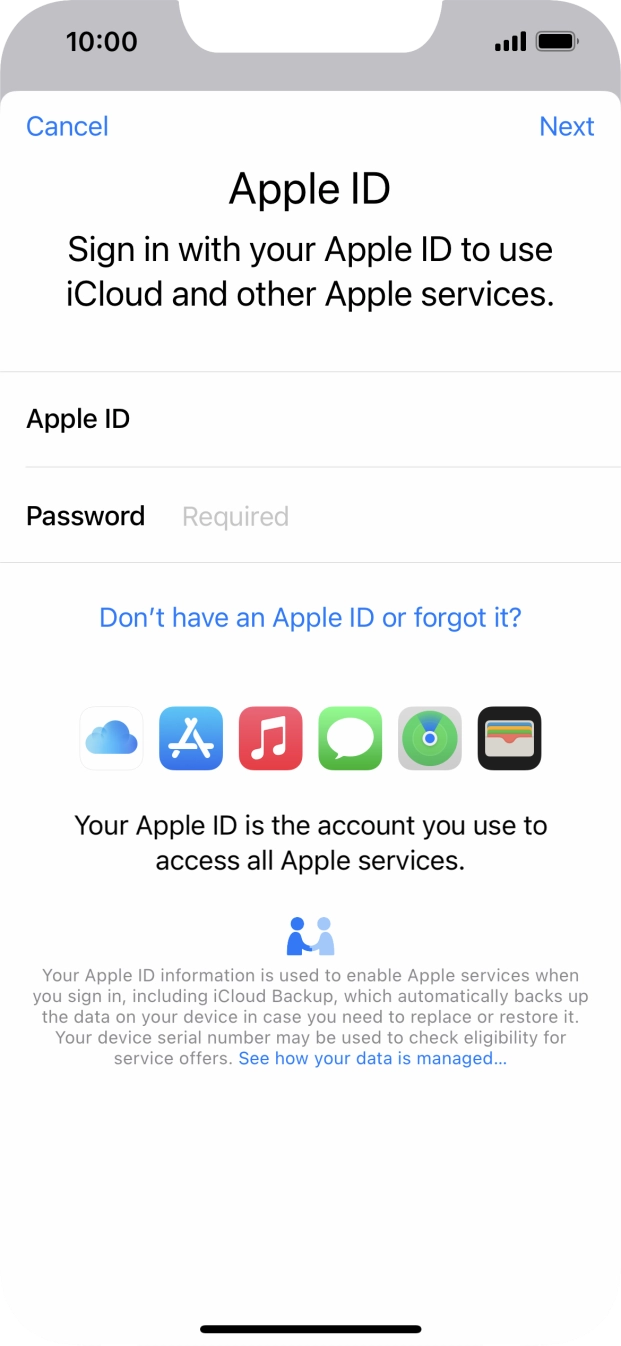 Press the field next to 'Password' and key in the password for your Apple ID. Press the field next to 'Password' and key in the password for your Apple ID.