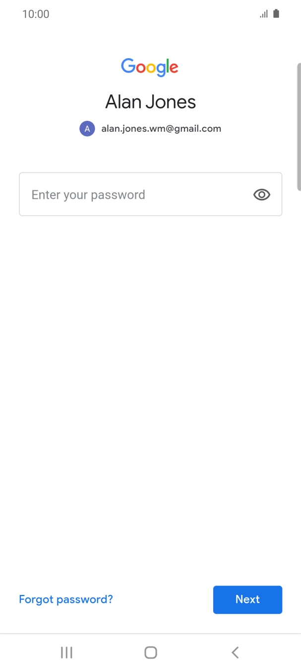 Press the field below 'Enter your password' and key in the password for your Google account.