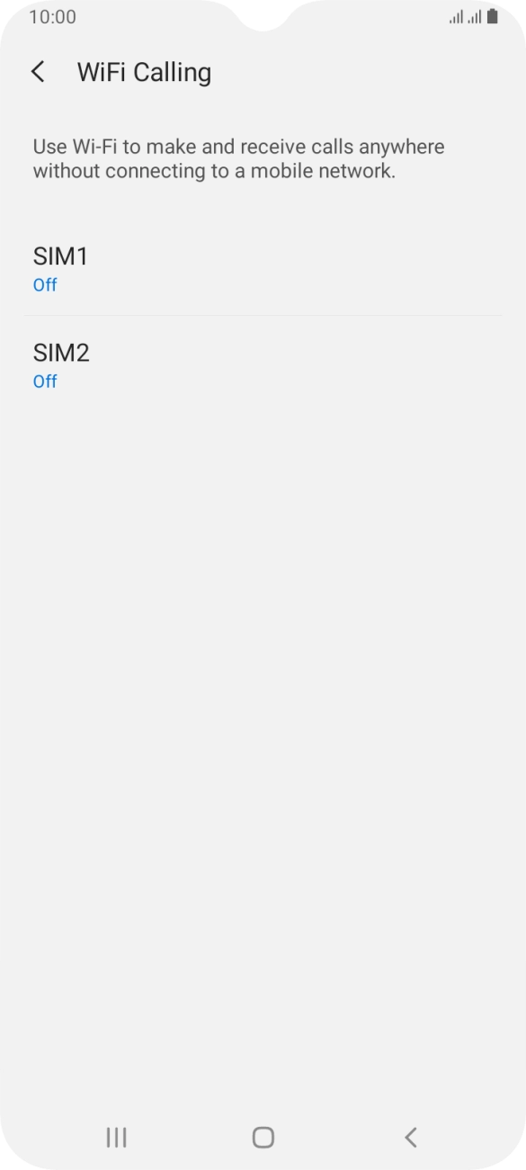 Press the required SIM. Press the required SIM.