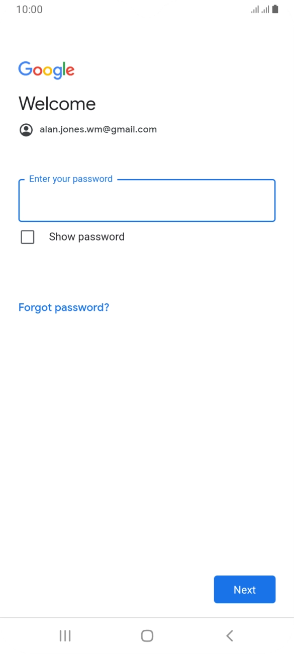 Press the field below 'Enter your password' and key in the password for your Google account.