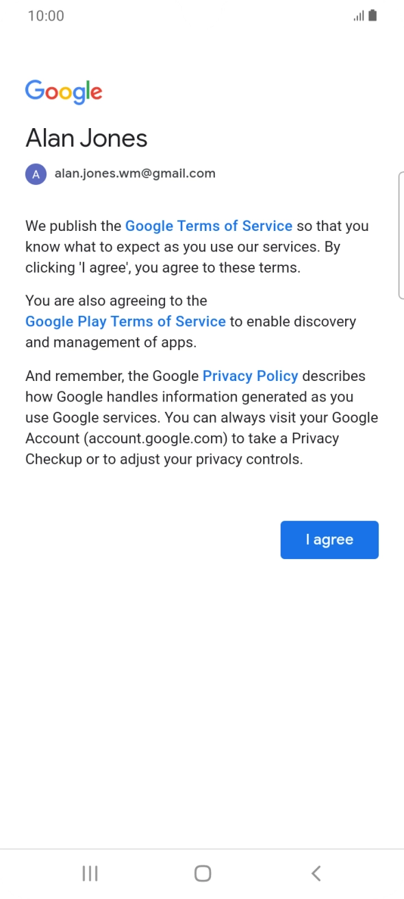Press I agree and follow the instructions on the screen to select settings for your Google account.