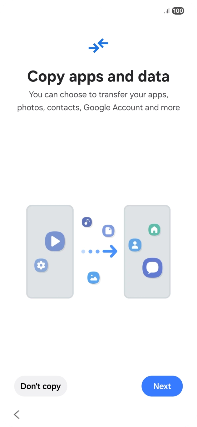You can transfer the contents of another phone to your phone when it's activated for the first time and after a factory reset. When this screen is displayed, your phone is ready to transfer content from another phone.