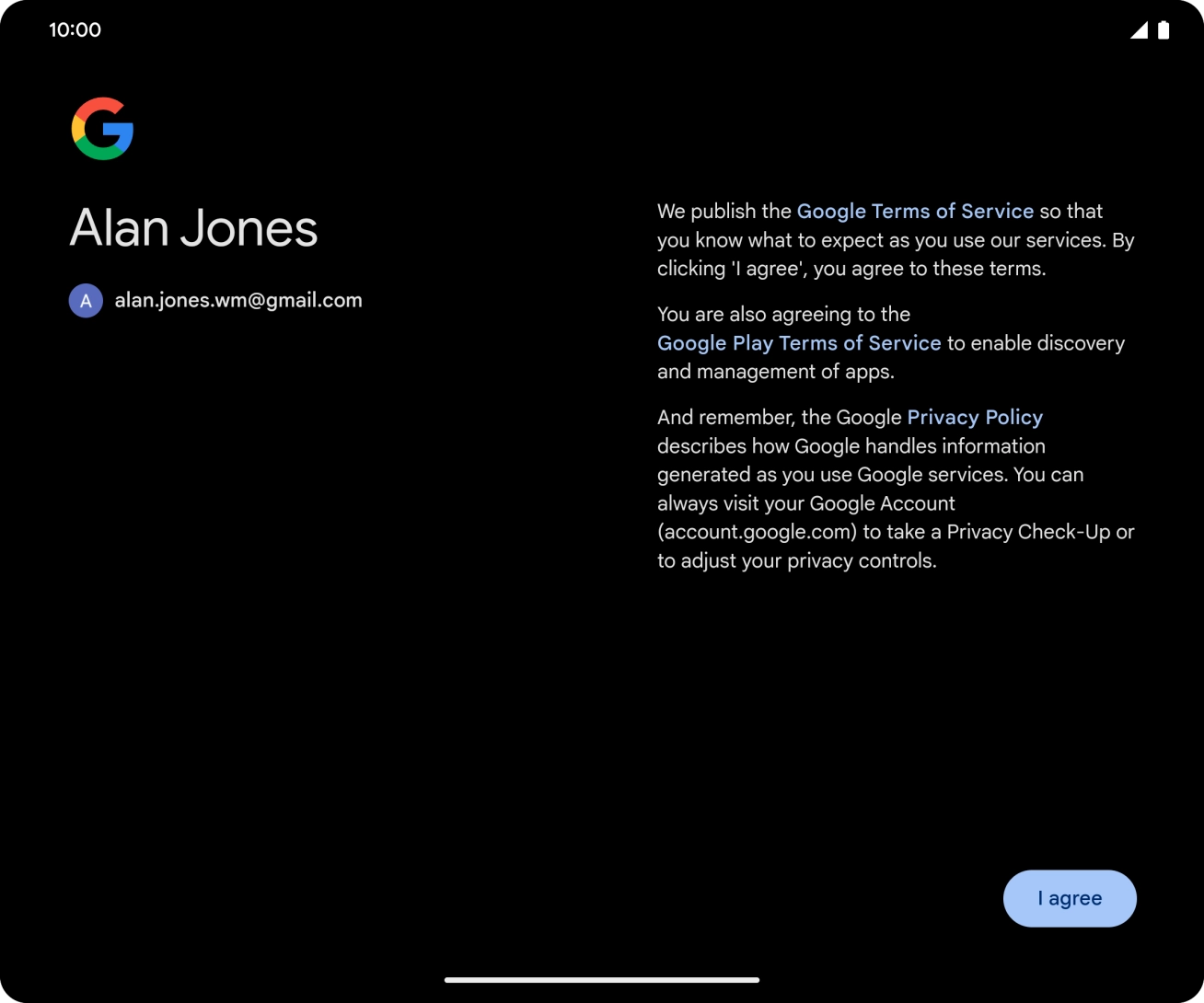 Press I agree and follow the instructions on the screen to select settings for your Google account.