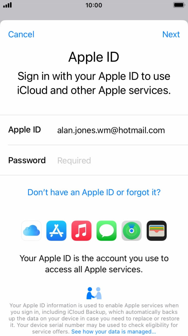 Press the field next to 'Password' and key in the password for your Apple ID. Press the field next to 'Password' and key in the password for your Apple ID.