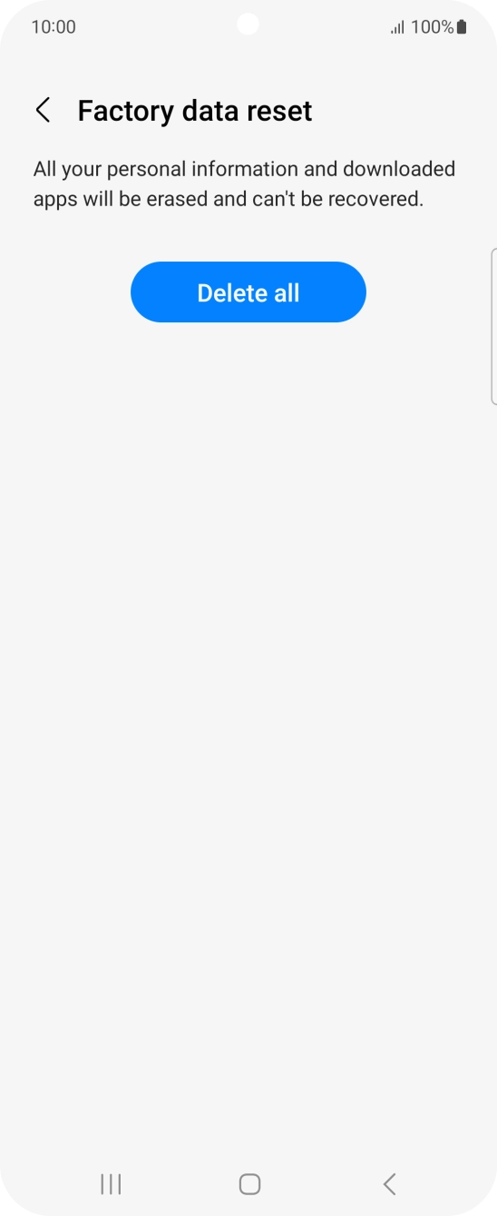 Press Delete all. Wait a moment while the factory default settings are restored. Follow the instructions on the screen to set up your phone and prepare it for use.