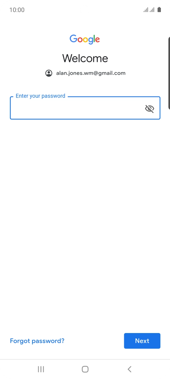 Press the field below 'Enter your password' and key in the password for your Google account.