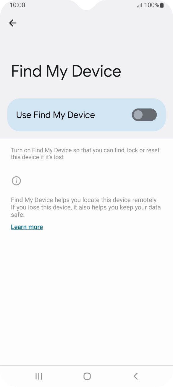 Press the indicator next to 'Find My Device' to turn on the function. Press the indicator next to 'Find My Device' to turn on the function.