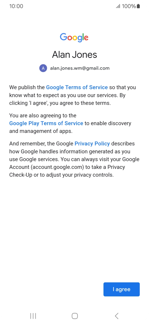 Press I agree and follow the instructions on the screen to select settings for your Google account.