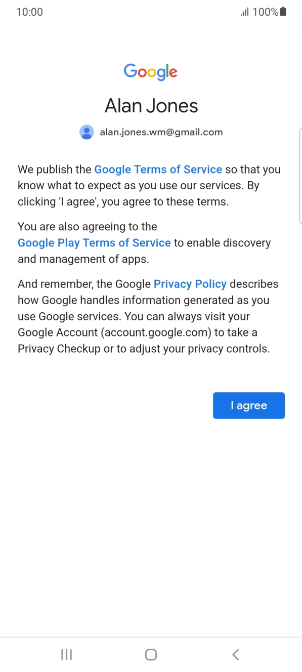 Press I agree and follow the instructions on the screen to select settings for your Google account.